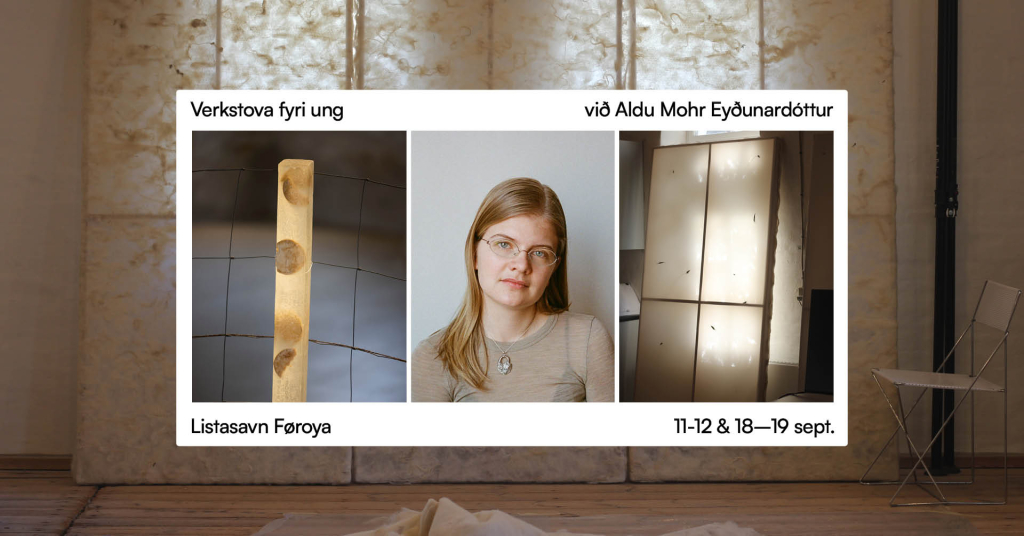 Verkstova fyri ung 13-19 ár á Listasavni Føroya